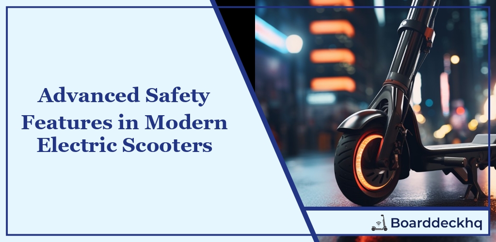 Advanced Safety Features in Modern Electric Scooters