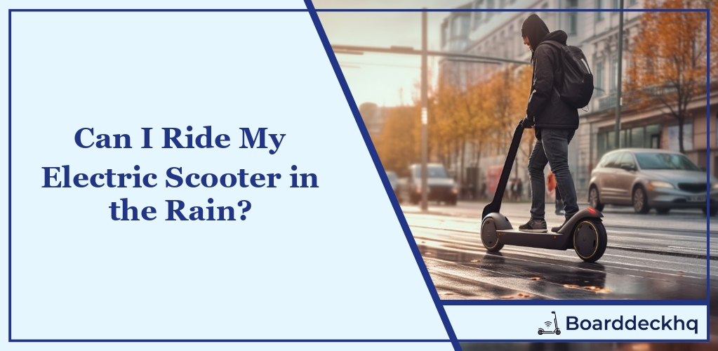 Can I Ride My Electric Scooter in the Rain?