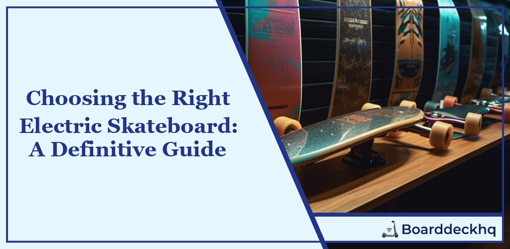 Choosing the Right Electric Skateboard: A Definitive Guide