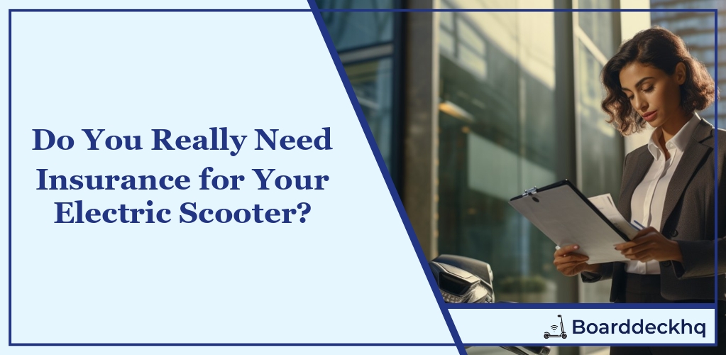 Do You Really Need Insurance For Your Electric Scooter?