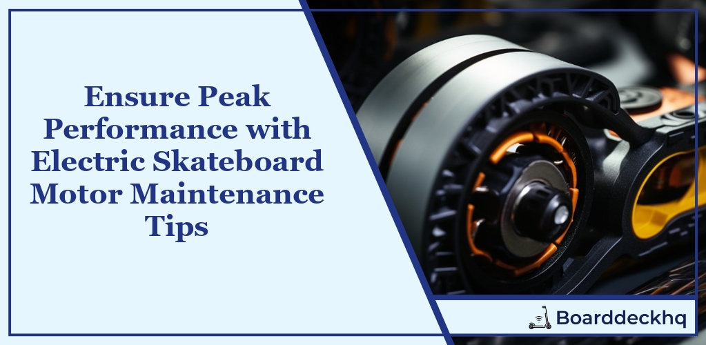 Ensure Peak Performance with Electric Skateboard Motor Maintenance Tips