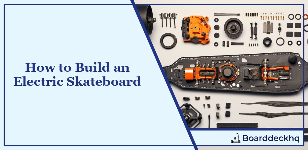 How to Build an Electric Skateboard