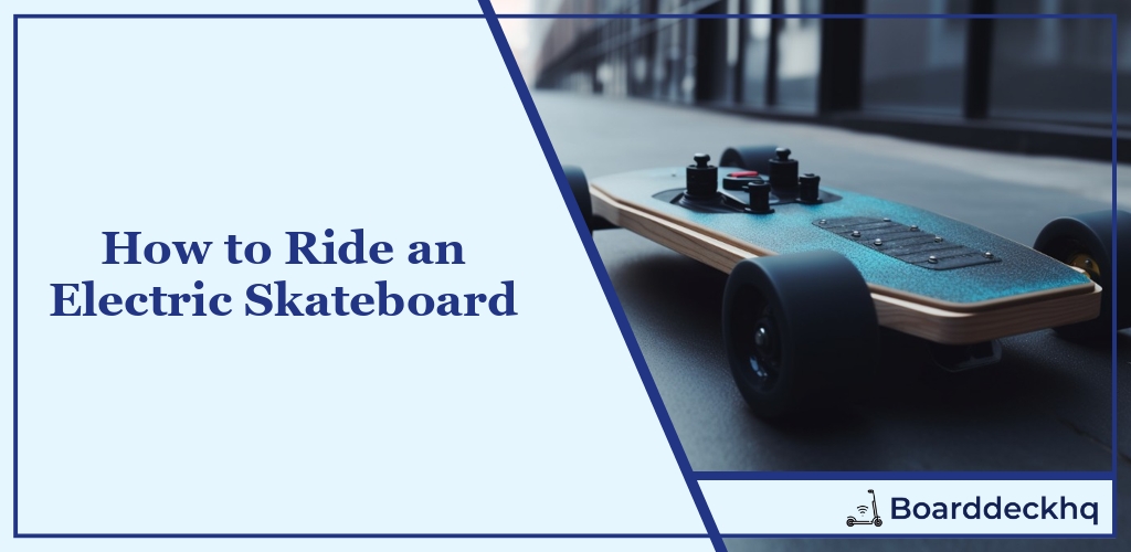 How to Ride an Electric Skateboard