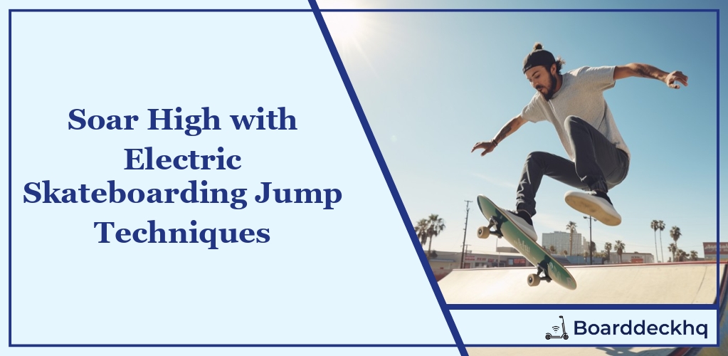 Electric Skateboarding Jump Techniques