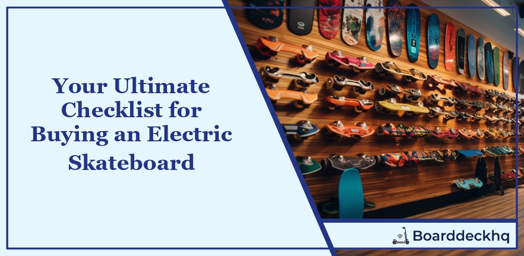 Ultimate Checklist for Buying an Electric Skateboard