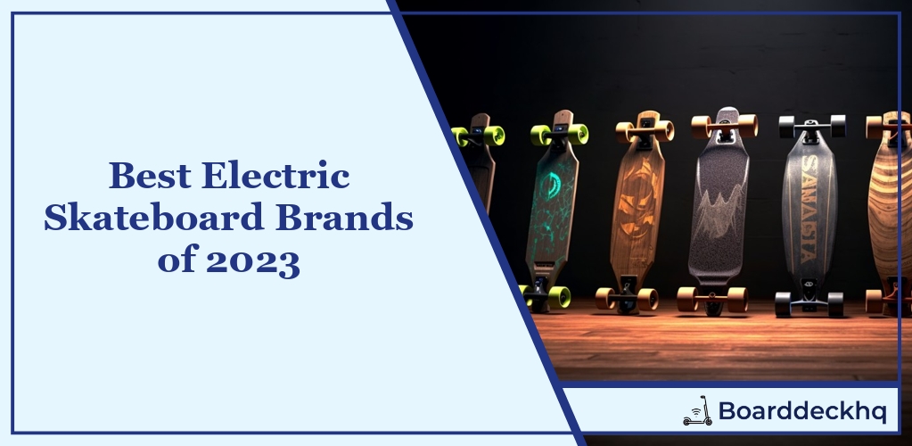 Best Electric Skateboard Brands of 2023